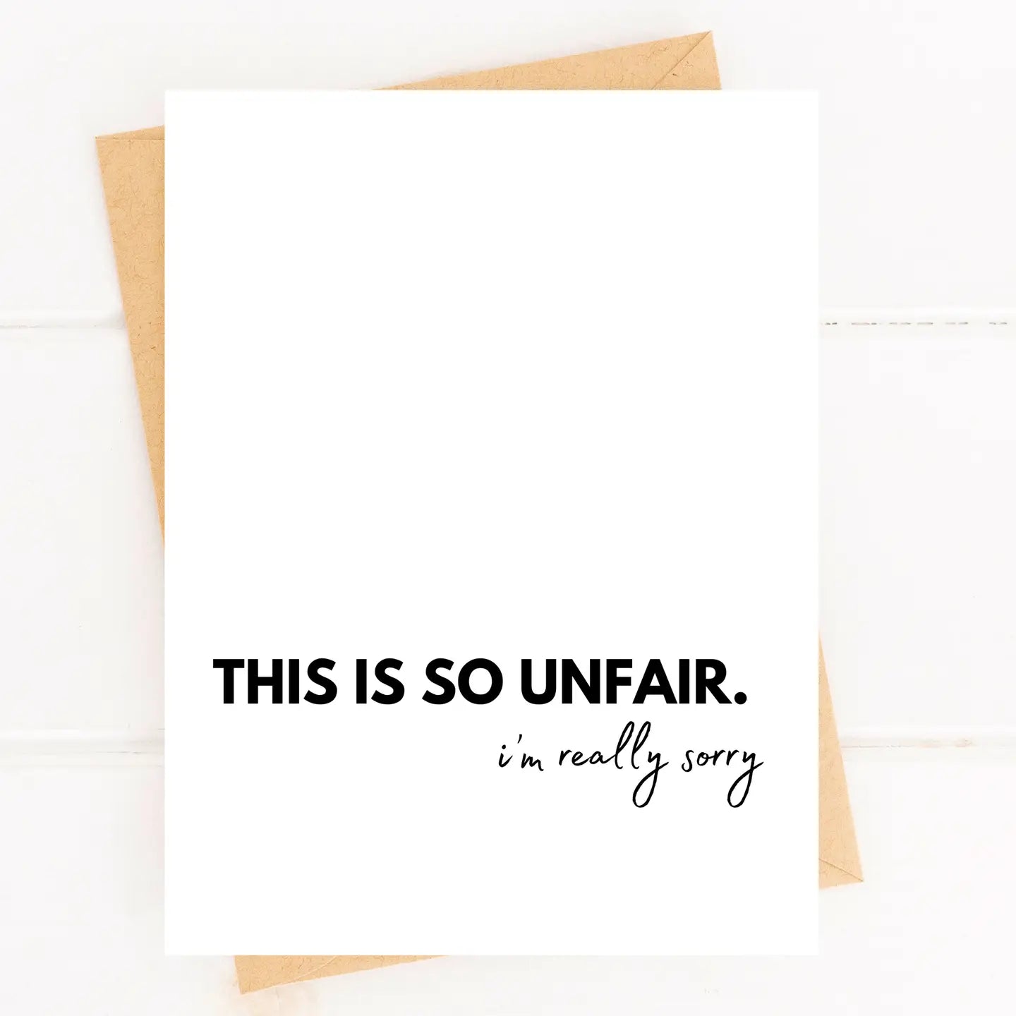 "This is so Unfair. I'm Really Sorry." Sympathy Card