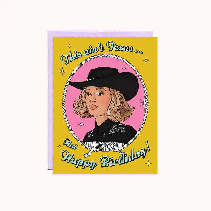 "This Ain't Texas but Happy Birthday" Beyonce Birthday Card