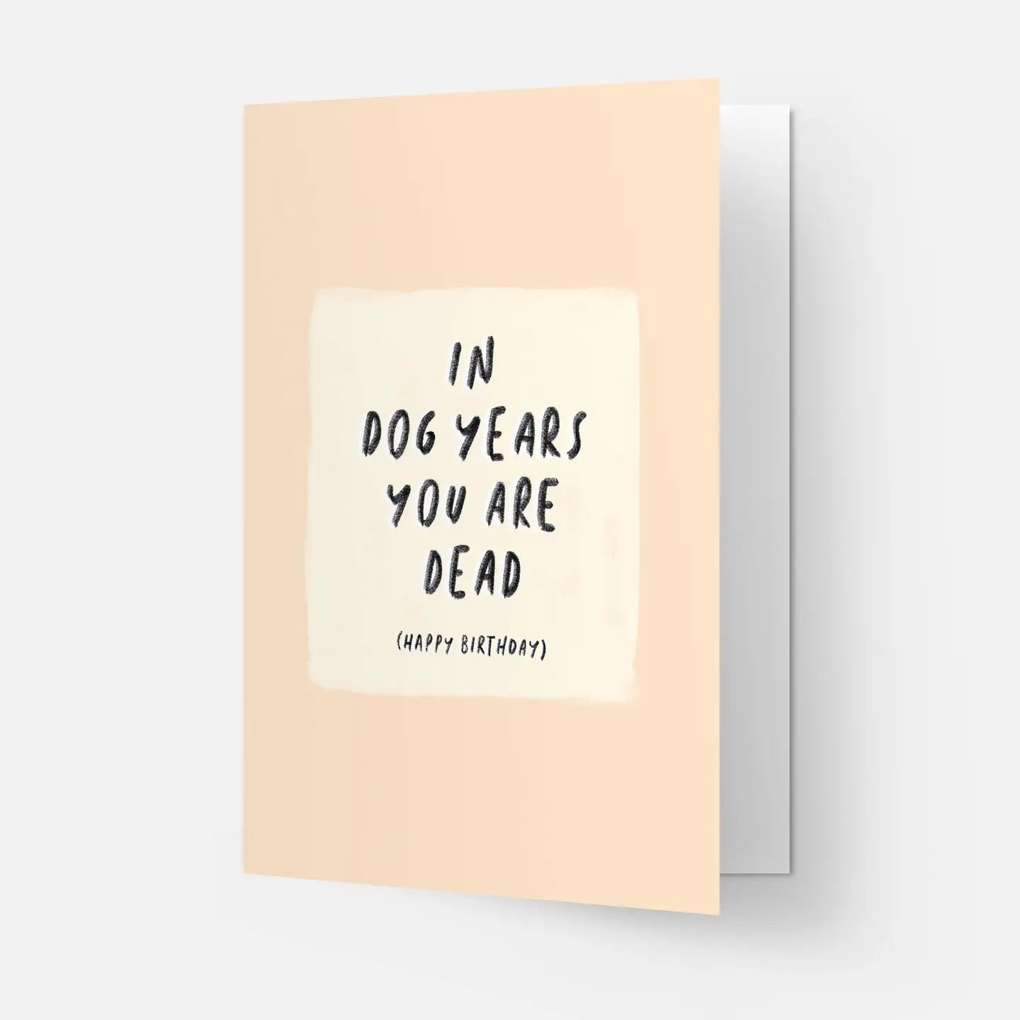 "In Dog Years You Are Dead" Birthday Card