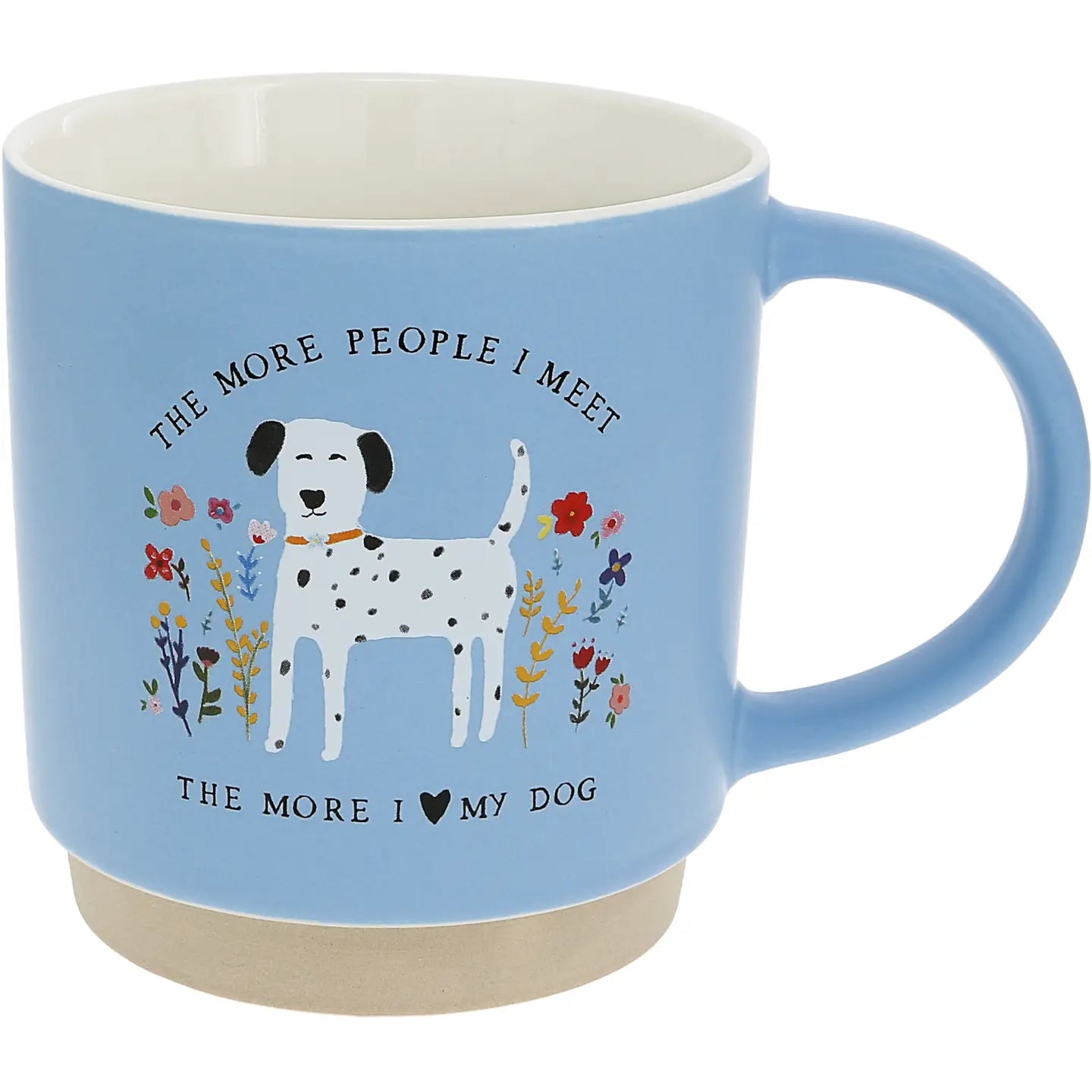 "The More People I Meet, the More I Love My Dog" 18oz Mug