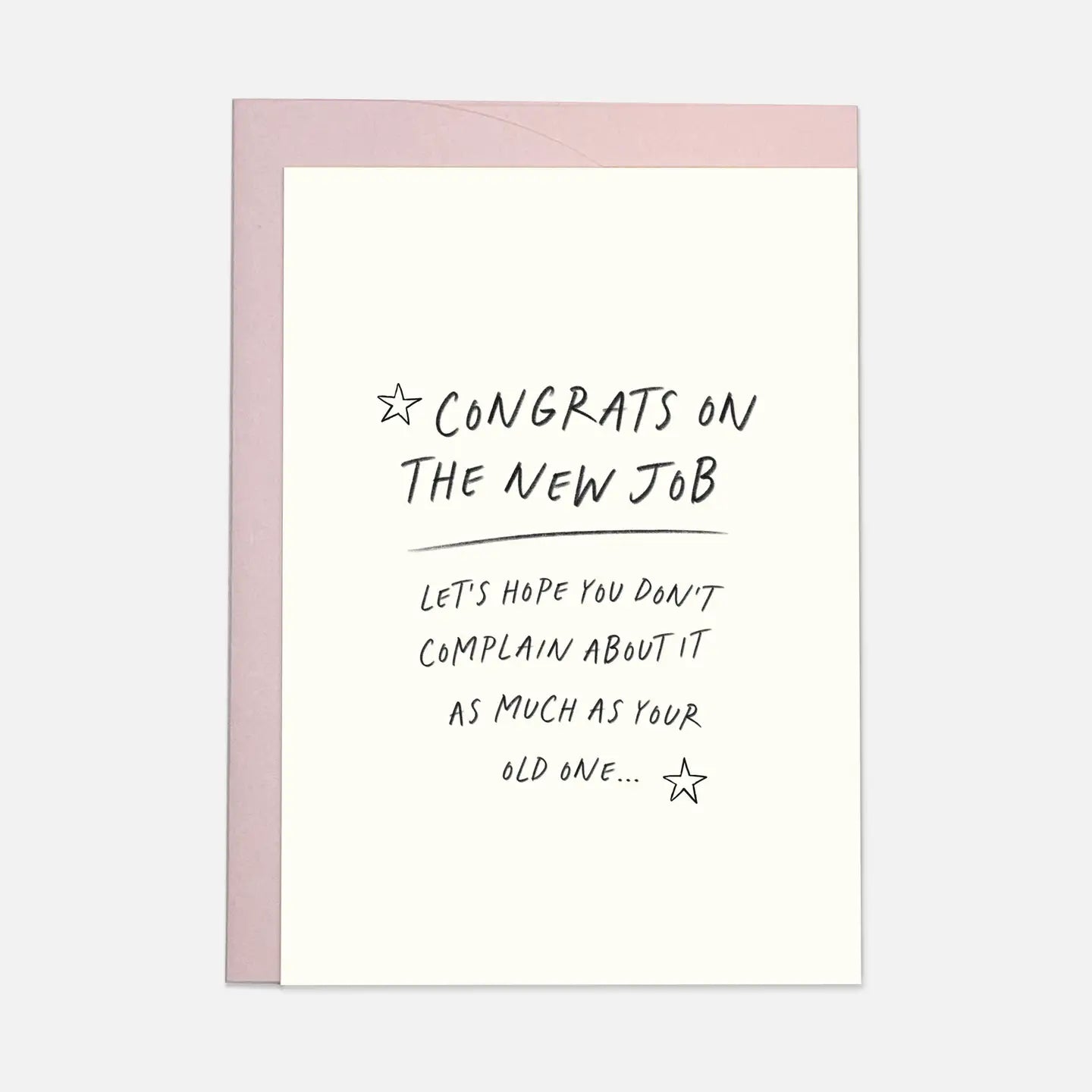 "Congrats on the New Job. Let's Hope You Don't Complain About it as Much" New Job Card