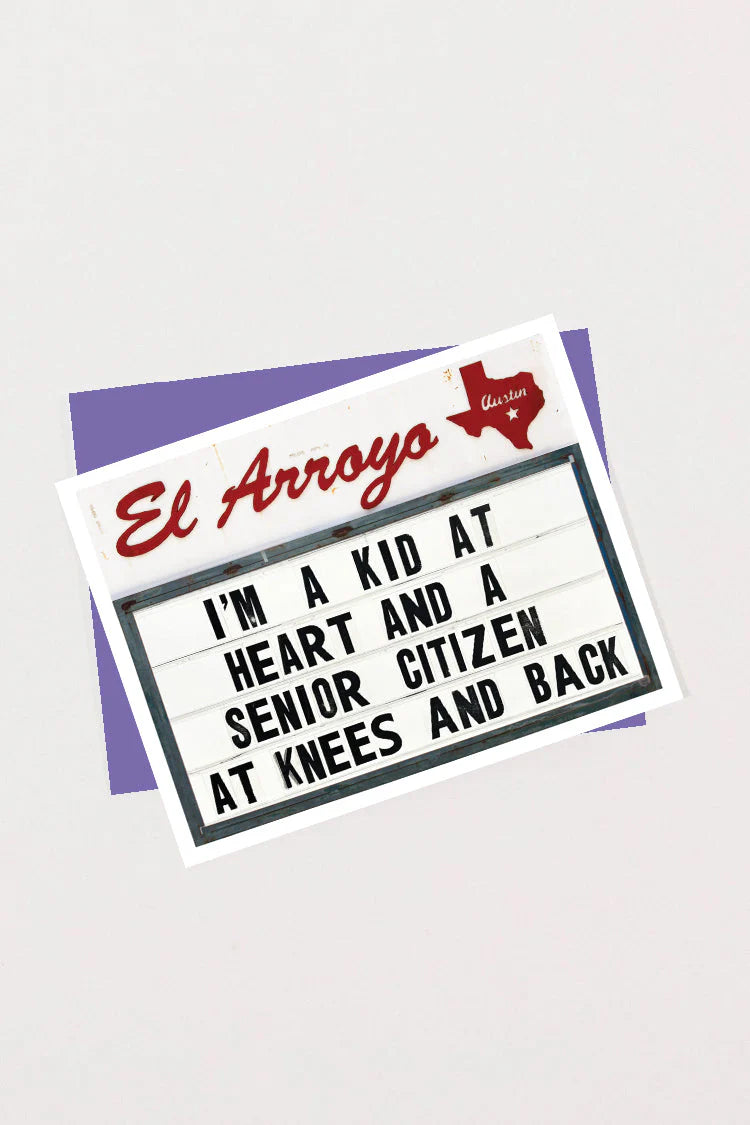 "I'm a Kid at Heart and . . " Birthday Card