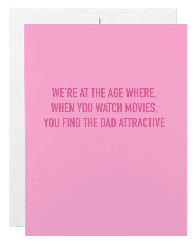 *Canadian Brand* | "We're At The Age Where You Find the Dad Attractive" Birthday Card