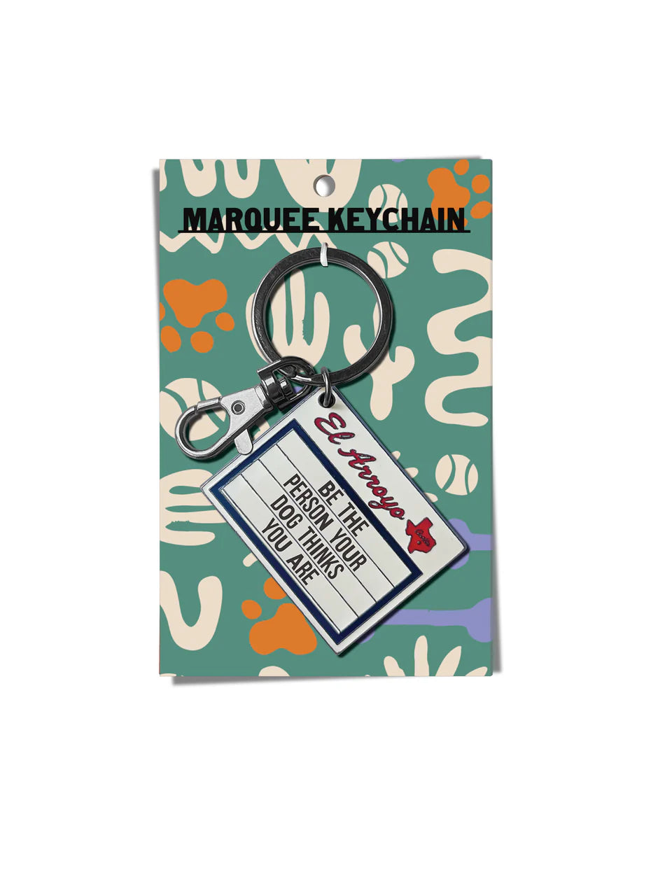 "Be the Person Your Dog Thinks You Are" Enamel Keychain