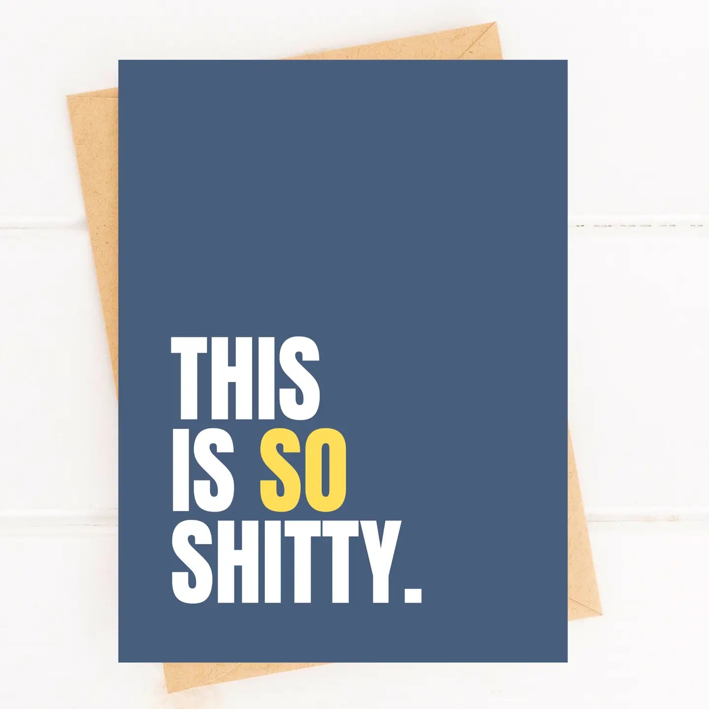"This is So Shitty." Empathy / Sympathy Card