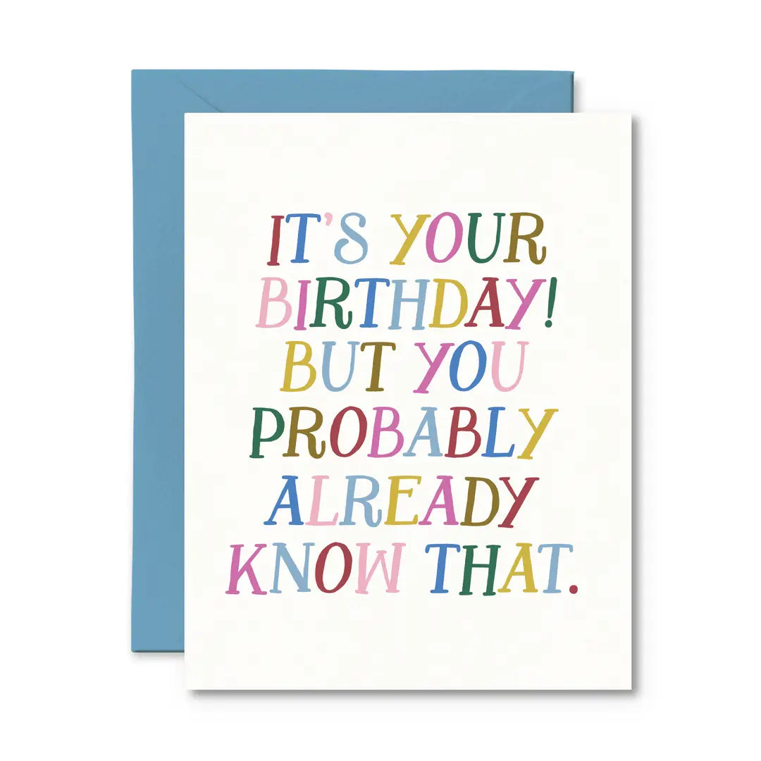 *Canadian Brand* | "It's Your Birthday! But You Probably Already Know That." Birthday Card
