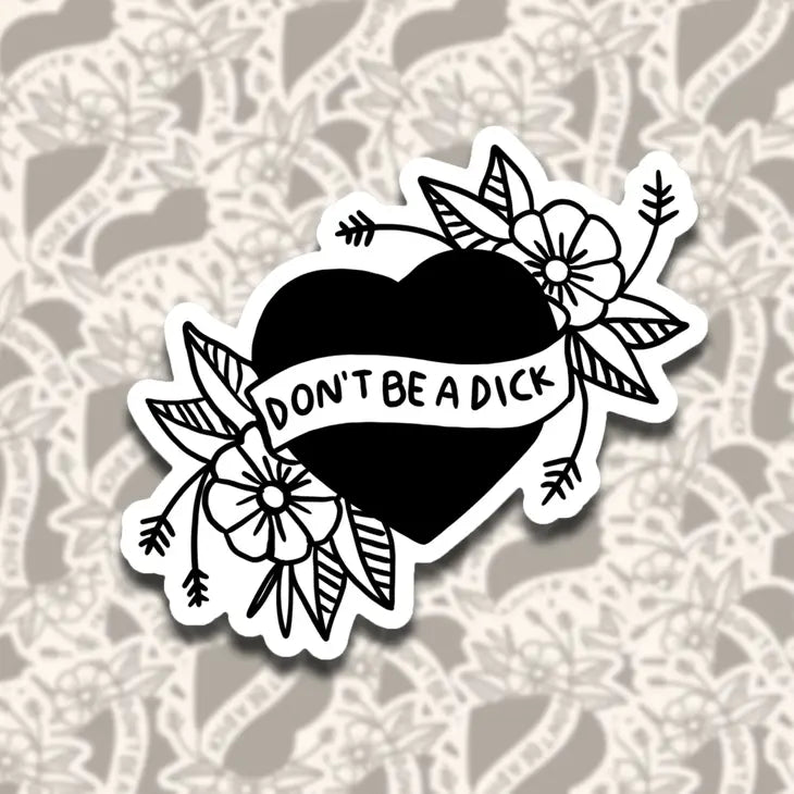 "Don't Be a Dick" Sticker
