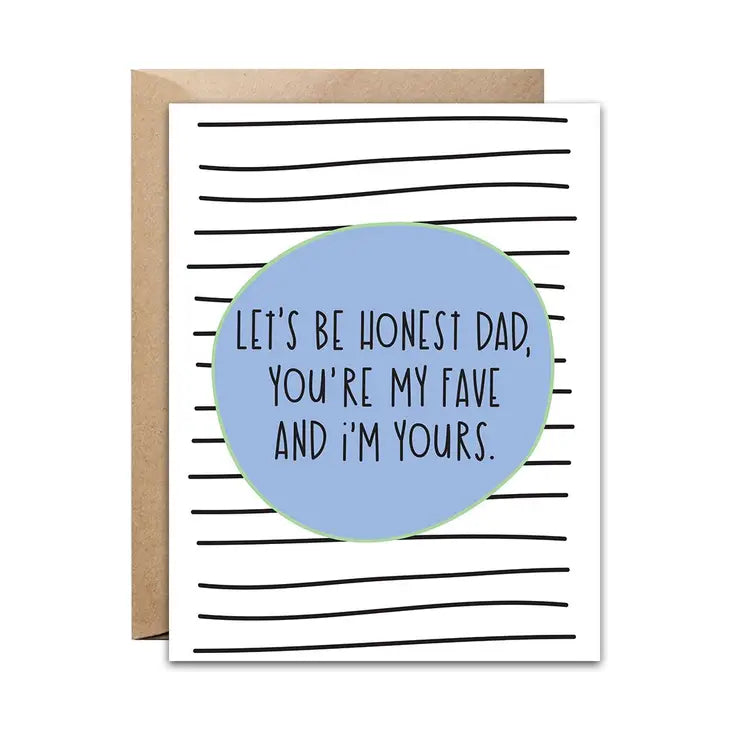 "Let's Be Honest Dad . . " Father's Day Card