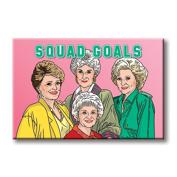 Golden Girls "Squad Goals" Magnet