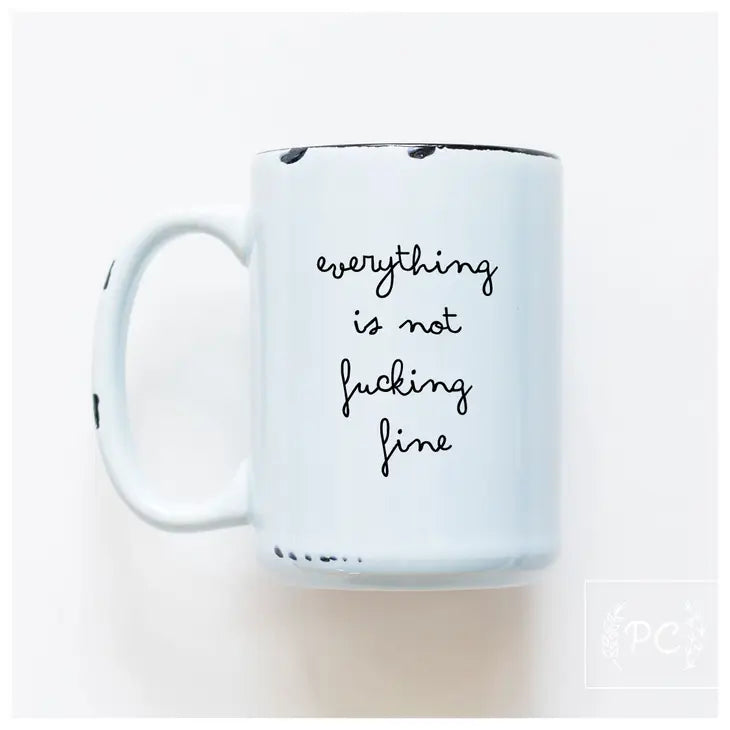 "Everything Is Not Fucking Fine" 15oz Mug (Blue)