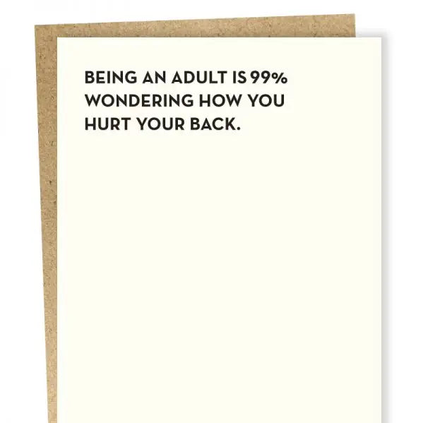 "Being an Adult is 99% Wondering How You Hurt Your Back" Birthday Card