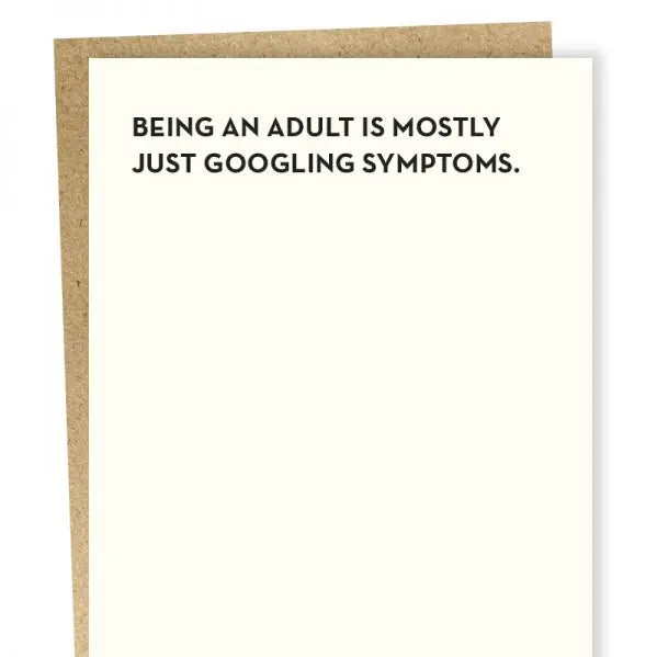 "Being an Adult is Mostly Just Googling Symptoms" Birthday Card