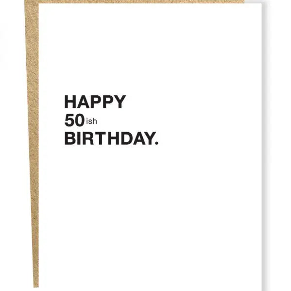 "Happy 50ish Birthday" Birthday Card