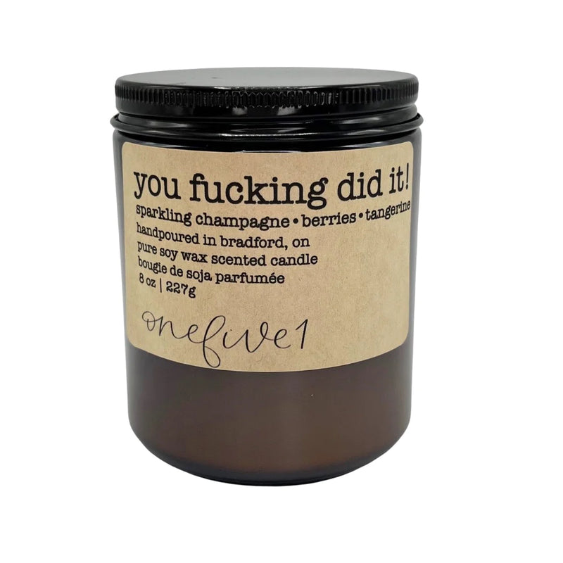 "You Fucking Did It!" 8oz Soy Candle