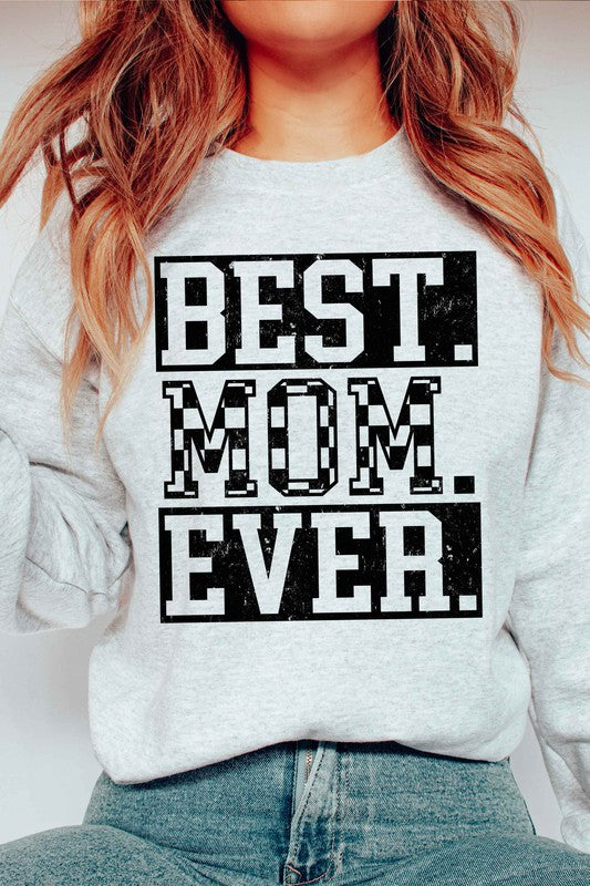 "Best Mom Ever" Graphic Sweatshirt (Ash)