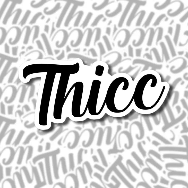 "Thicc" Vinyl Sticker