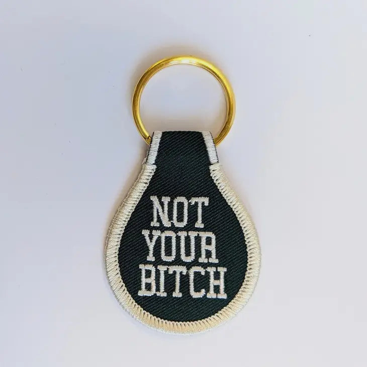 "Not Your Bitch" Embroidered Key Tag