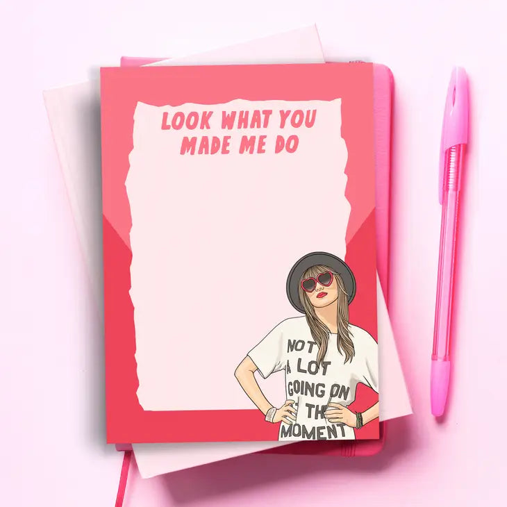 "Look What You Made Me Do" Taylor Swift Notepad