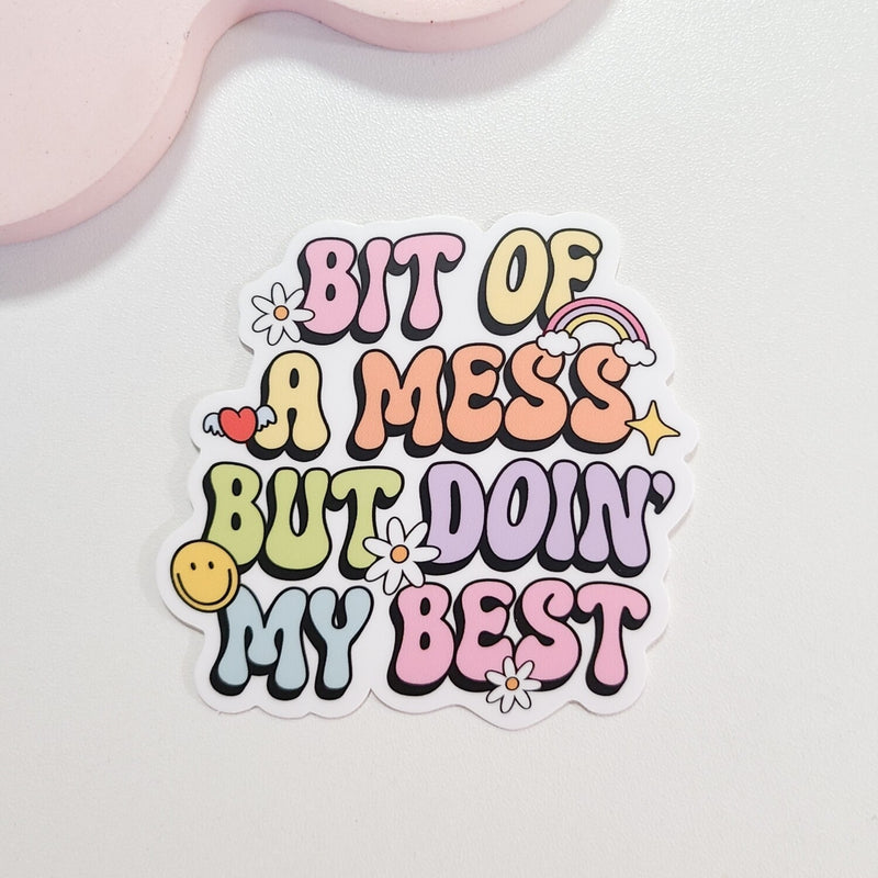 eleven. || "Bit of a Mess But Doin' My Best" Sticker