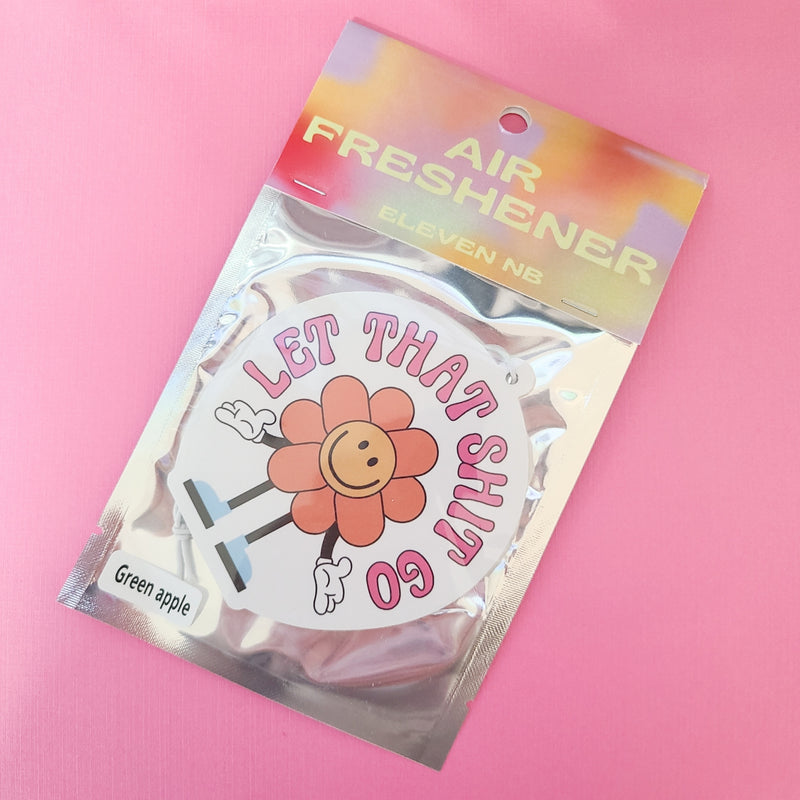 eleven. || "Let That Shit Go" Air Freshener