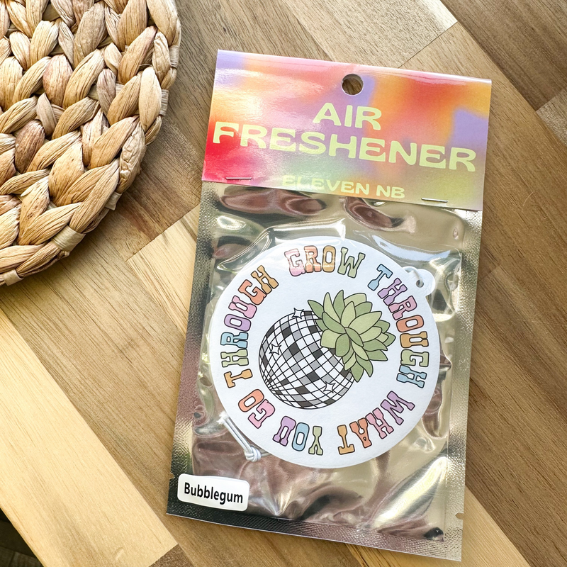 eleven. || "Grow Through What You Go Through" Air Freshener