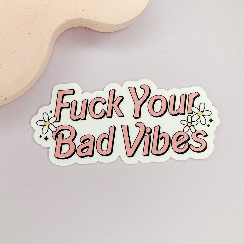 eleven. || "Fuck Your Bad Vibes" Sticker