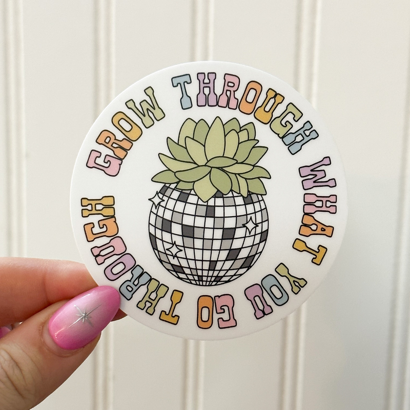 eleven. || "Grow Through What You Go Through" Sticker