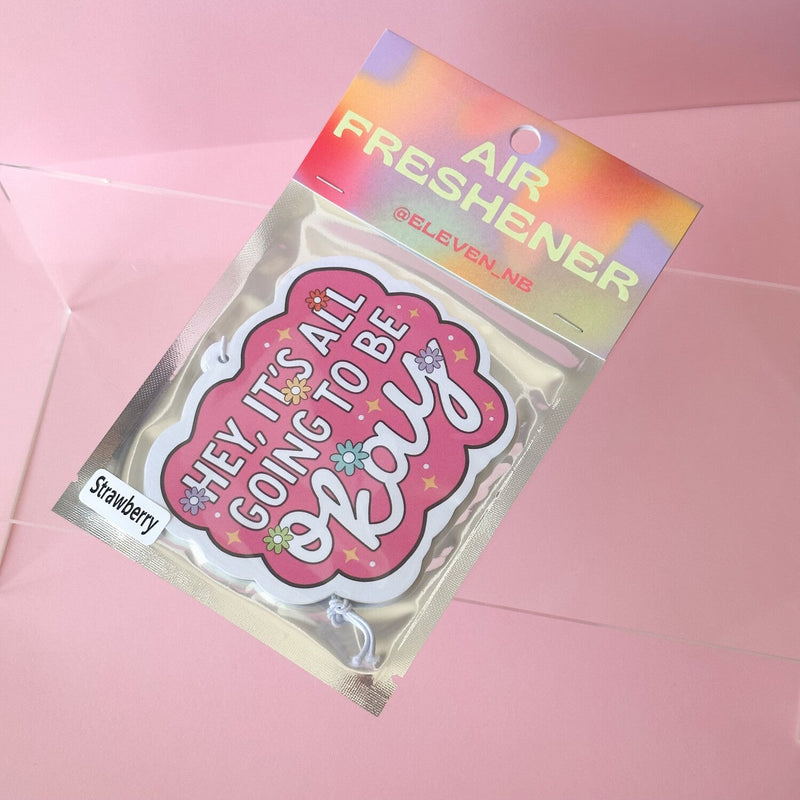 eleven. || "Hey, It's All Going To Be Okay" Air Freshener (Strawberry)