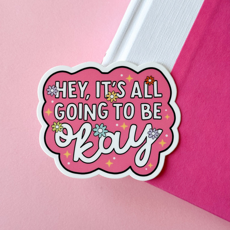 eleven. || "Hey, It's All Going To Be Okay" Vinyl Sticker