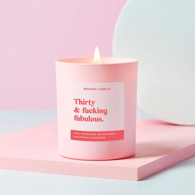 Mischief Candles | "Thirty & Fucking Fabulous" Hand Poured Soy Candle