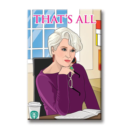 Miranda Priestly "That's All" Devil Wears Prada Magnet