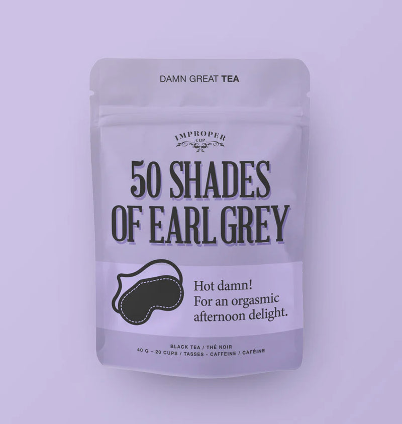 Improper Cup || "50 Shades of Earl Grey" Tea