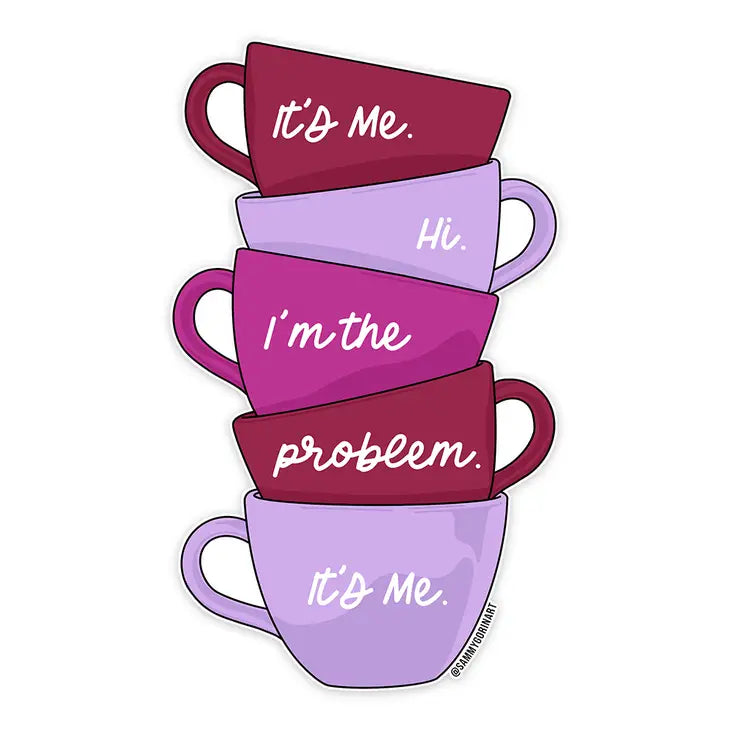 "It's Me. I'm The Problem" Taylor Swift Teacups Vinyl Sticker