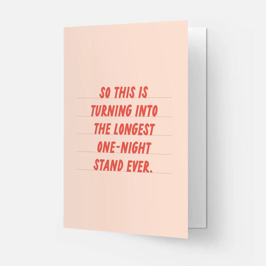 "This is Turning into the Longest One Night Stand Ever" Card