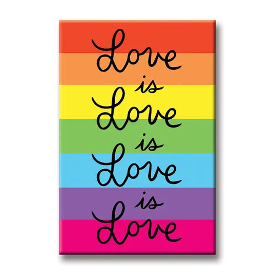 "Love is Love is Love is Love is" Magnet