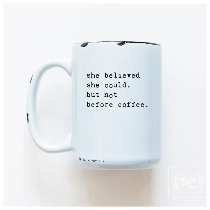 "She Believed She Could But Not Before Coffee" 15oz Mug (Blue)