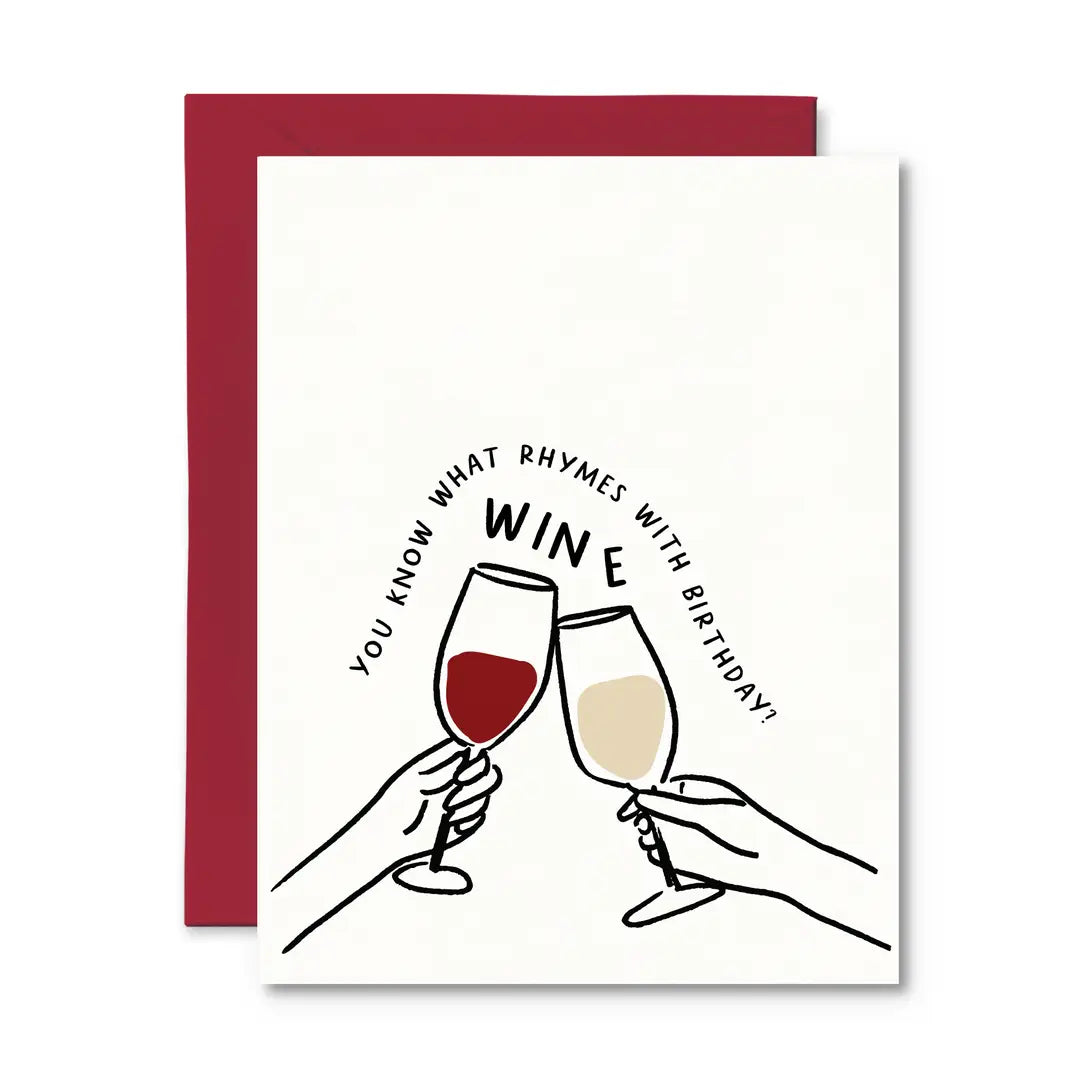*Canadian Brand* | "You Know What Rhymes w/ Birthday? Wine." Birthday Card