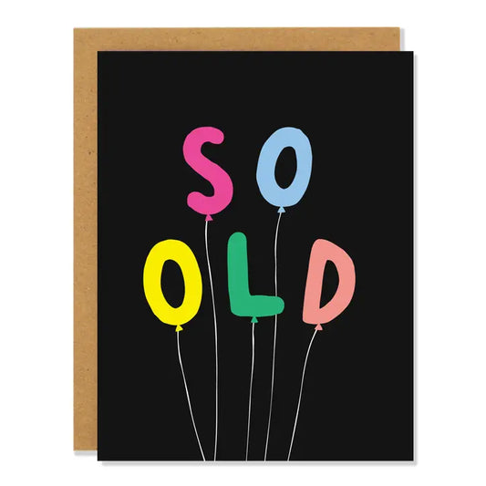 "So Old" Birthday Card