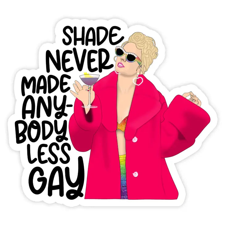 "Shade Never Made Any Body Less Gay" Taylor Swift Sticker