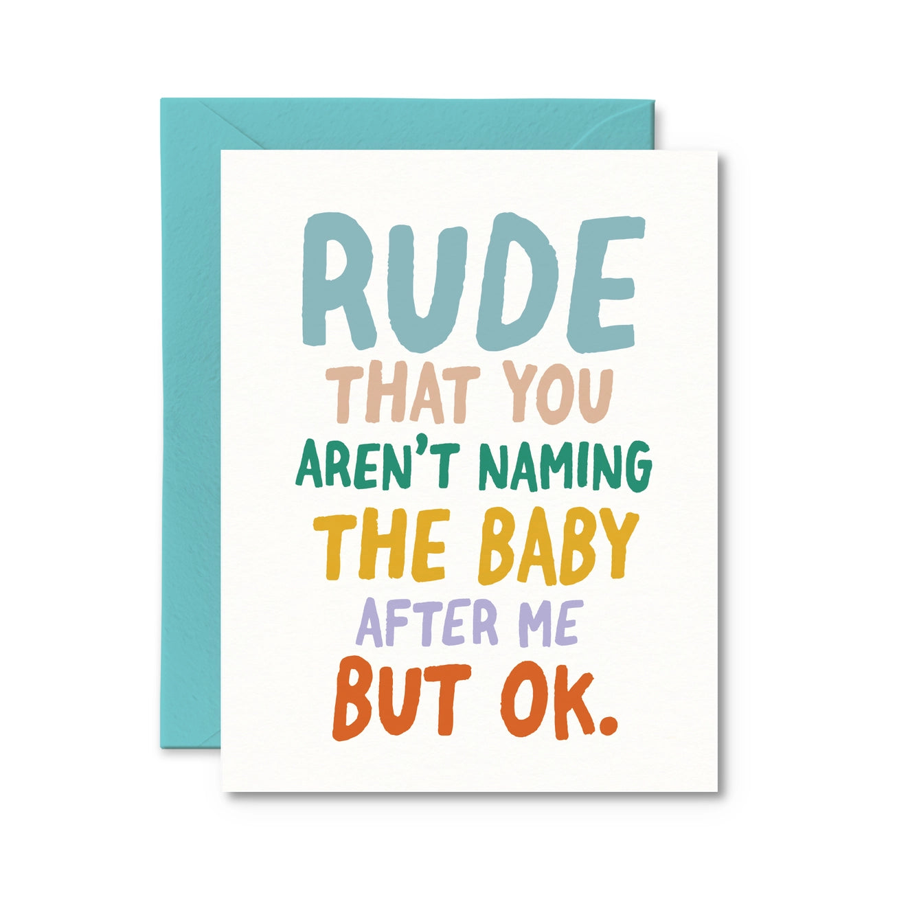 *Canadian Brand* | "Rude That You Aren't Naming the Baby After Me. But Ok." New Baby Card