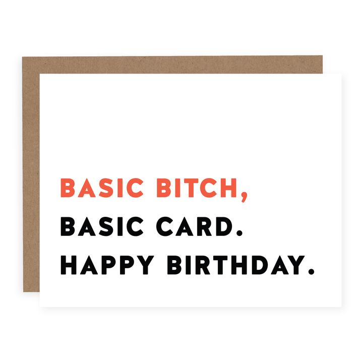 "Basic Bitch. Basic Card." Birthday Card