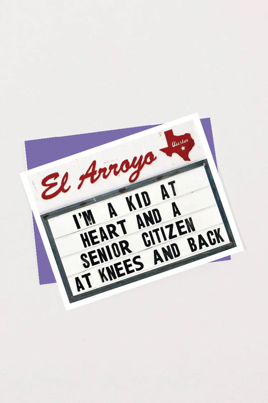 "I'm a Kid at Heart and . . " Birthday Card