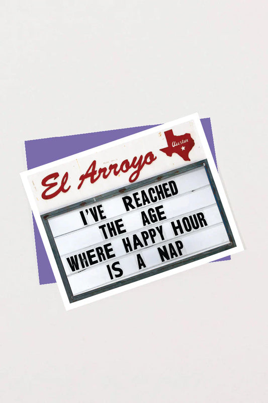 "I've Reached The Age Where Happy Hour is a Nap" Birthday Card