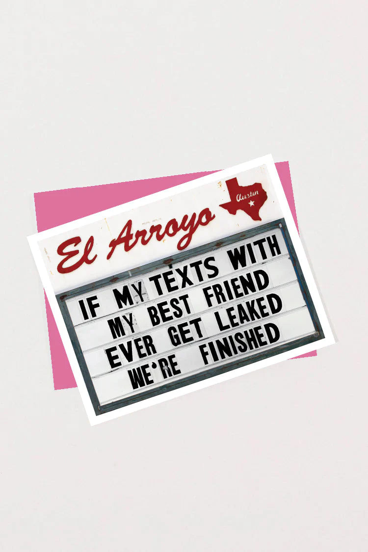 "If My Texts w/ My Best Friend Get Leaked . . " Friendship Card