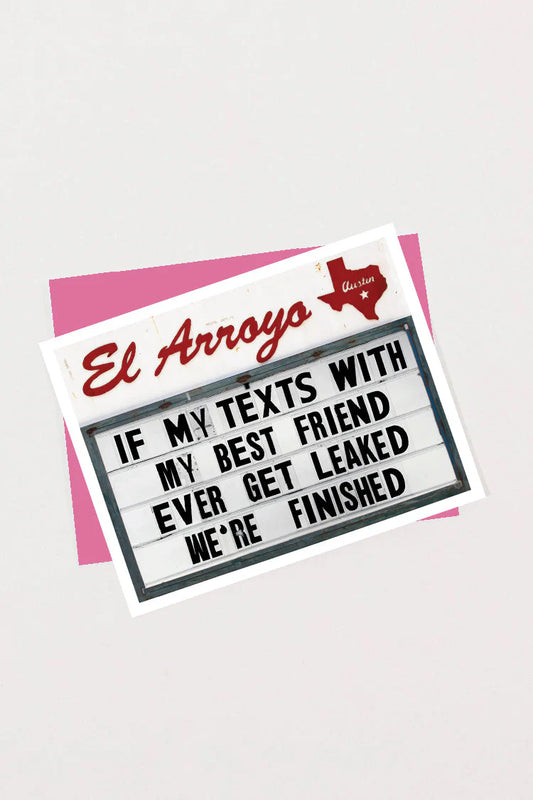 "If My Texts w/ My Best Friend Get Leaked . . " Friendship Card