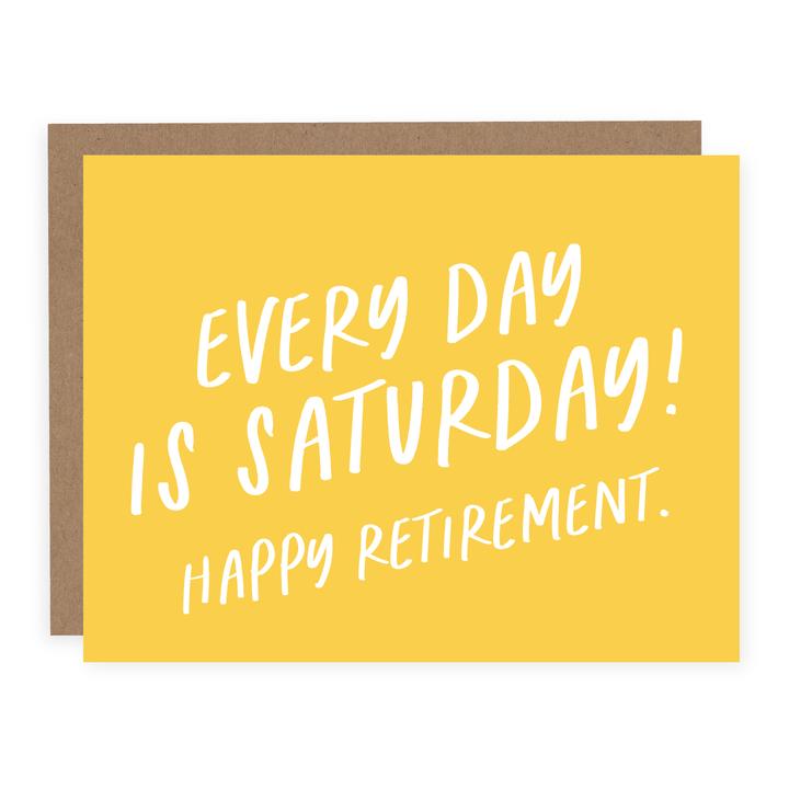 "Every Day Is Saturday. Happy Retirement!" Retirement Card