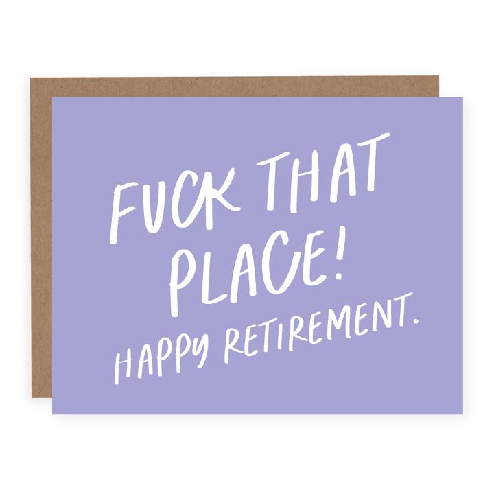 "Fuck That Place. Happy Retirement!" Retirement Card