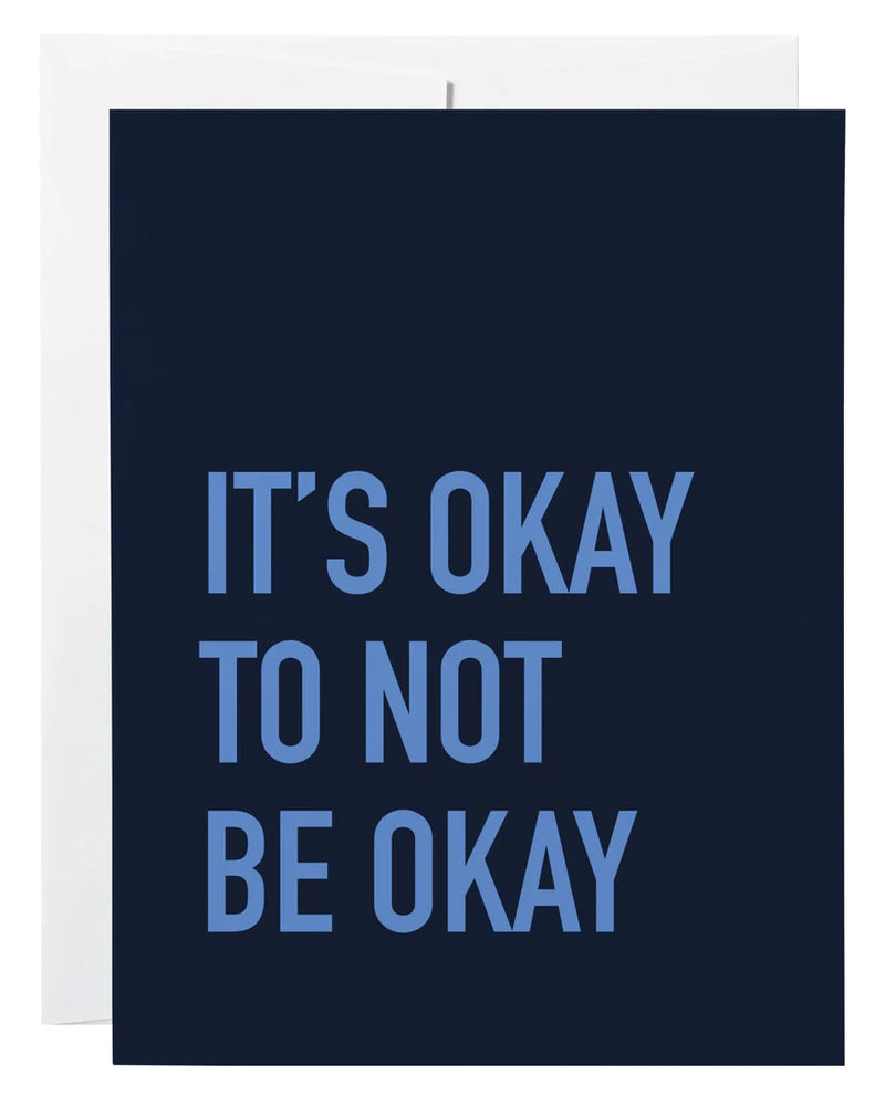 "It's Okay To Not Be Okay" Friendship Card
