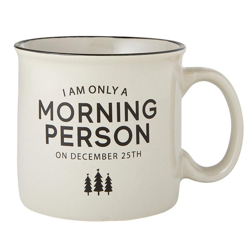 "I am Only a Morning Person on December 25th" 13oz Mug