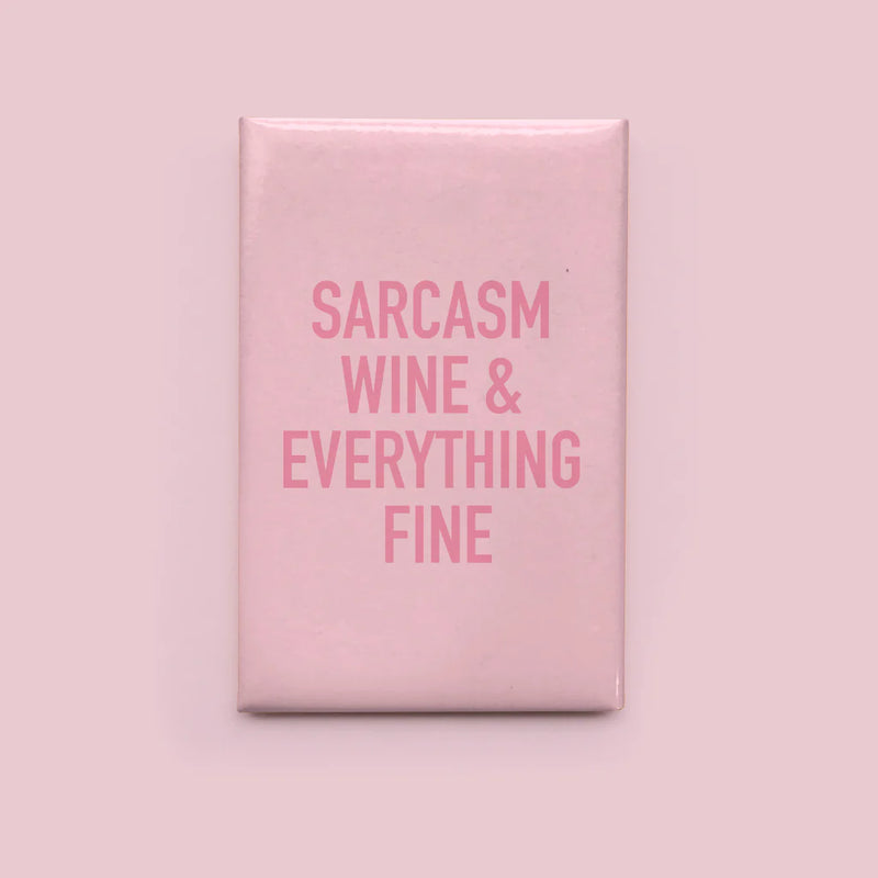 "Sarcasm Wine & Everything Fine" Magnet